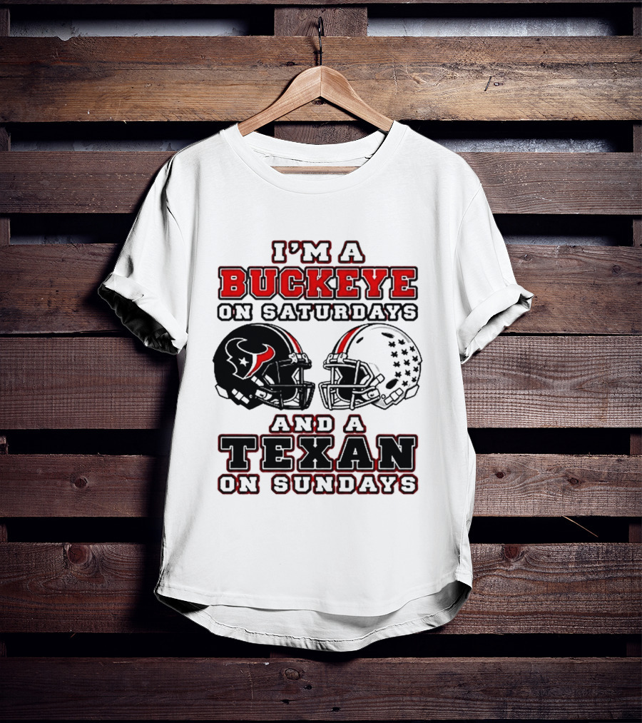 I'm A Buckeye On Saturdays And A Texan On Sundays Football Helmets T-Shirt