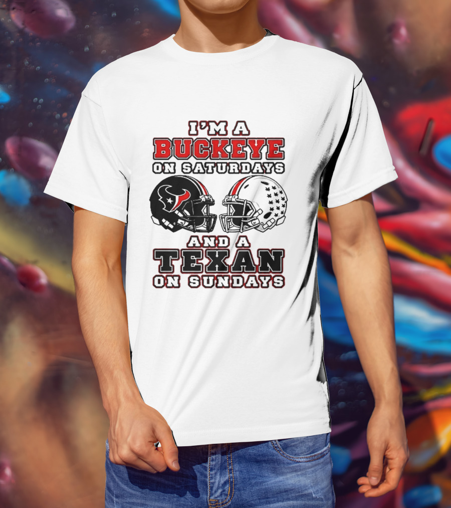 I'm A Buckeye On Saturdays And A Texan On Sundays Football Helmets T-Shirt