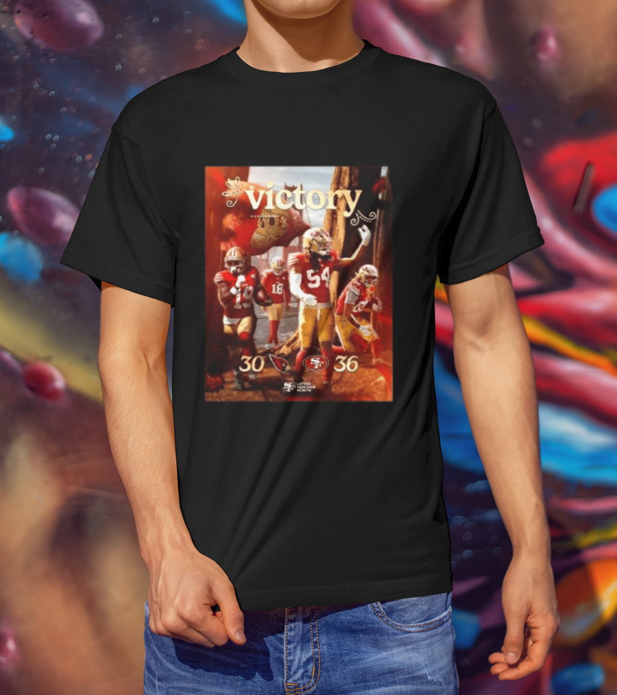 San Francisco 49ers 36 30 Arizona Cardinals Victory Latino Heritage Month T-Shirt