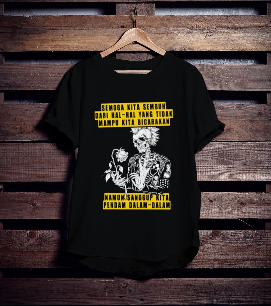 Semoga Kita Sembuh Dari Hal Hal Yang Tidak Mampu Kita Bicarakan Namun Sanggup Kita Padam Dalam Diam T-Shirt