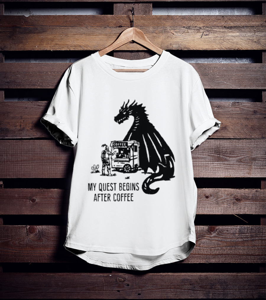 My Quest Begins After Coffee Knight And Dragon Adventure T-Shirt