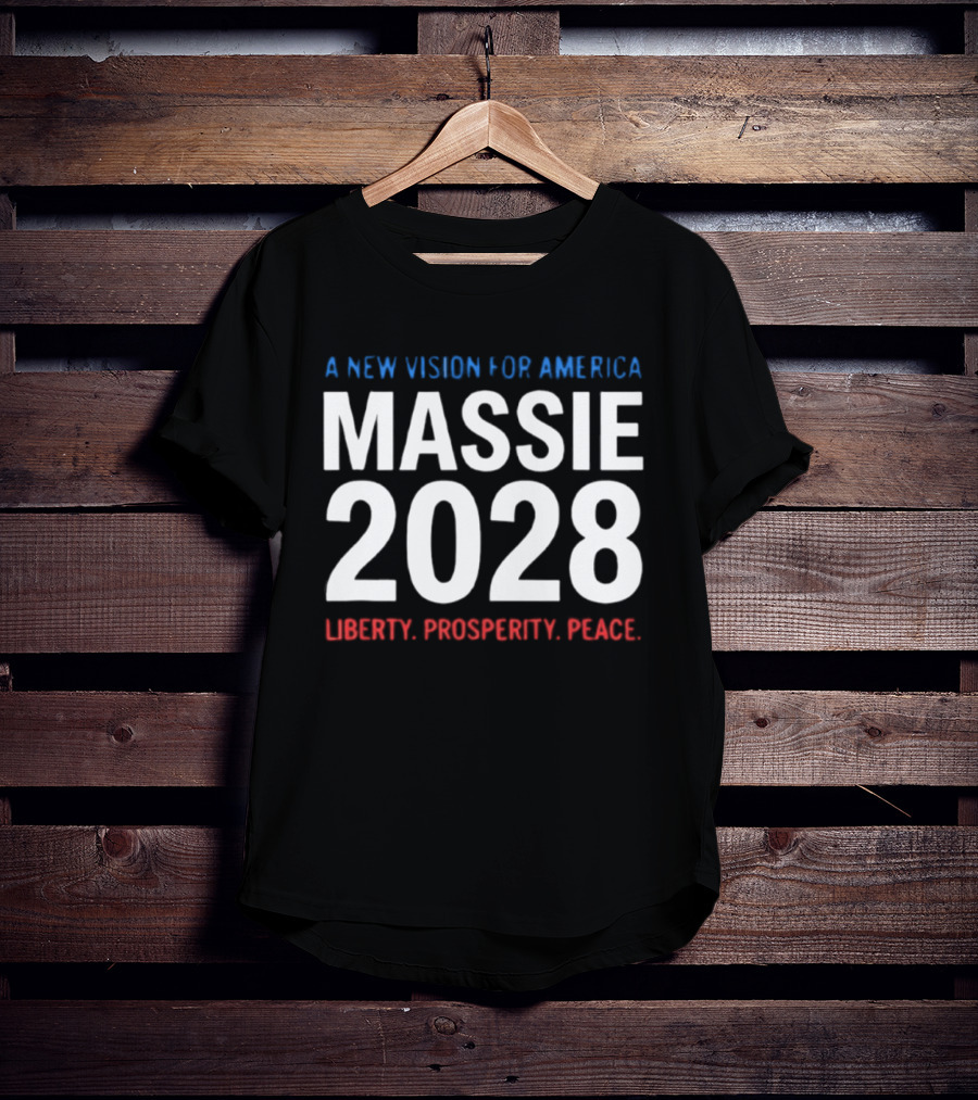 A New Vision For America Massie 2028 Liberty Prosperity Peace T-Shirt