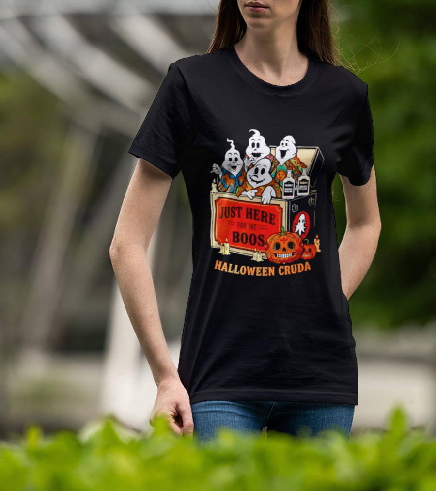 Just Here For The Boos Halloween Cruda T-Shirt