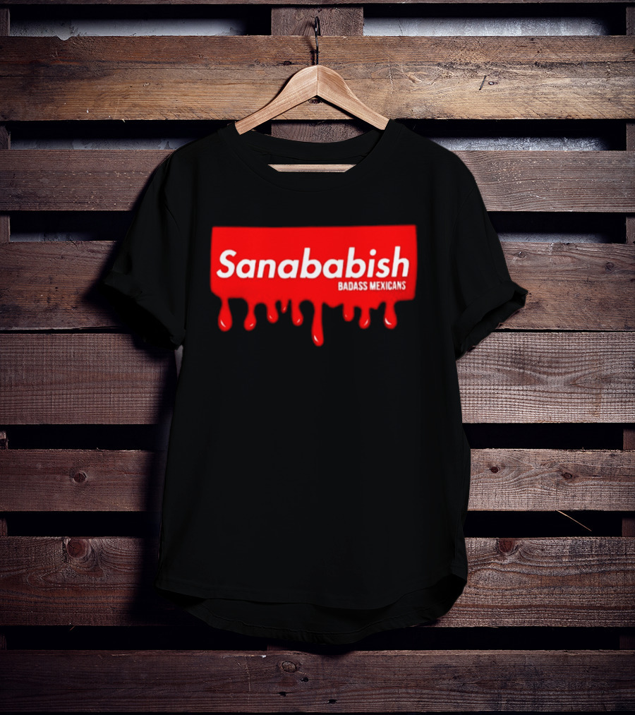Sanababish Badass Mexicans Mexican Pride Dripping Red T-Shirt