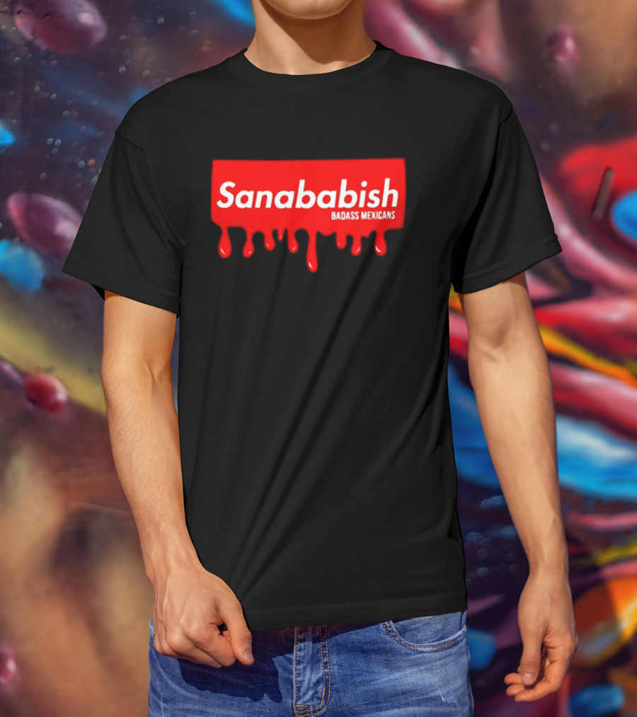 Sanababish Badass Mexicans Mexican Pride Dripping Red T-Shirt