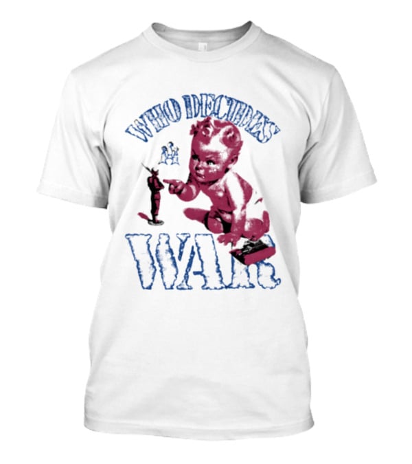 Who Decides War Pink Baby Soldier Figurine T-Shirt