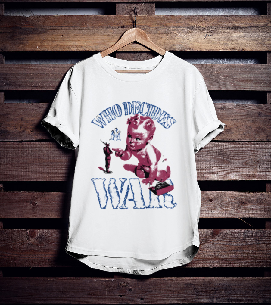 Who Decides War Pink Baby Soldier Figurine T-Shirt