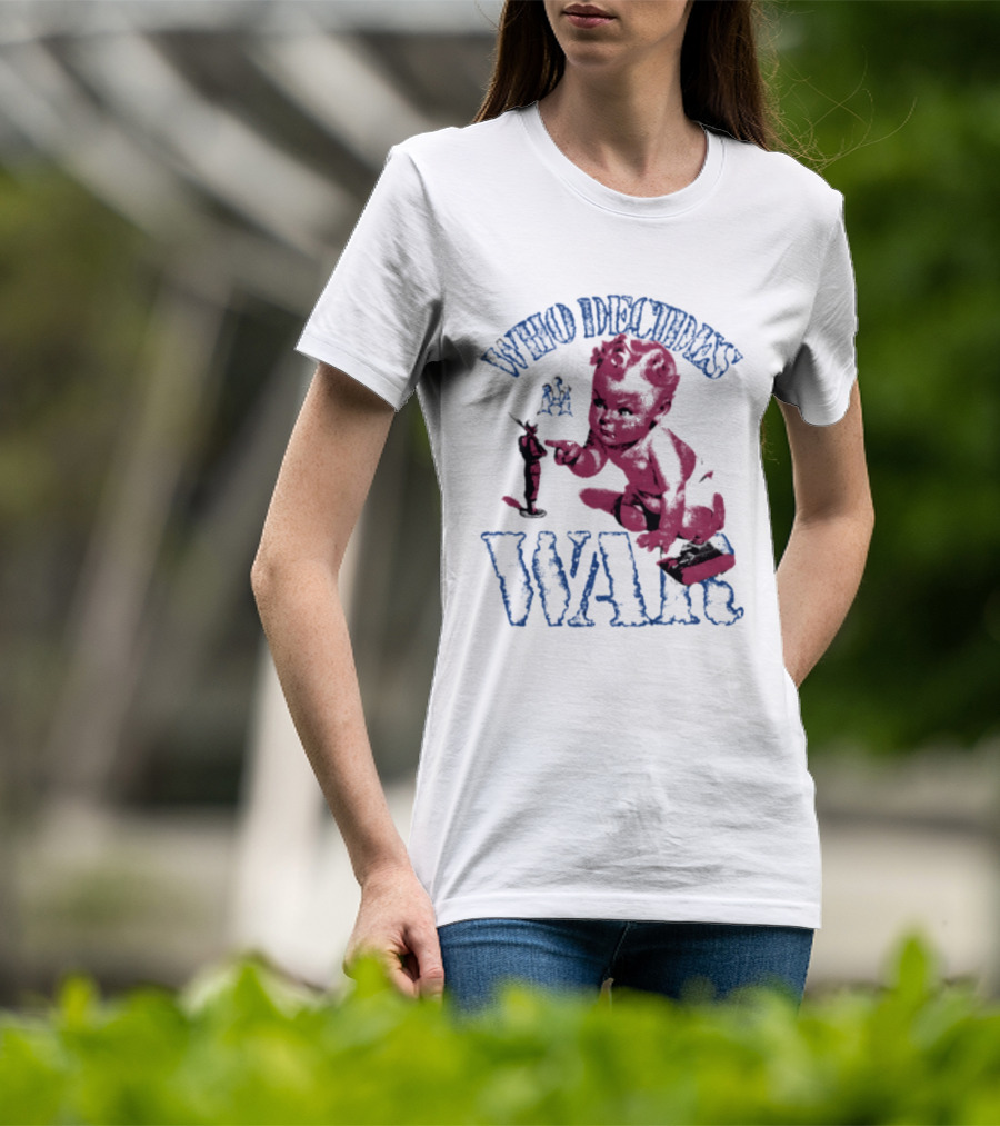 Who Decides War Pink Baby Soldier Figurine T-Shirt