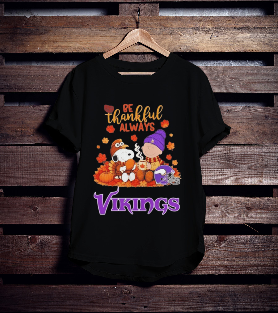 Minnesota Vikings Snoopy Be Thankful Always 2026 T-Shirt