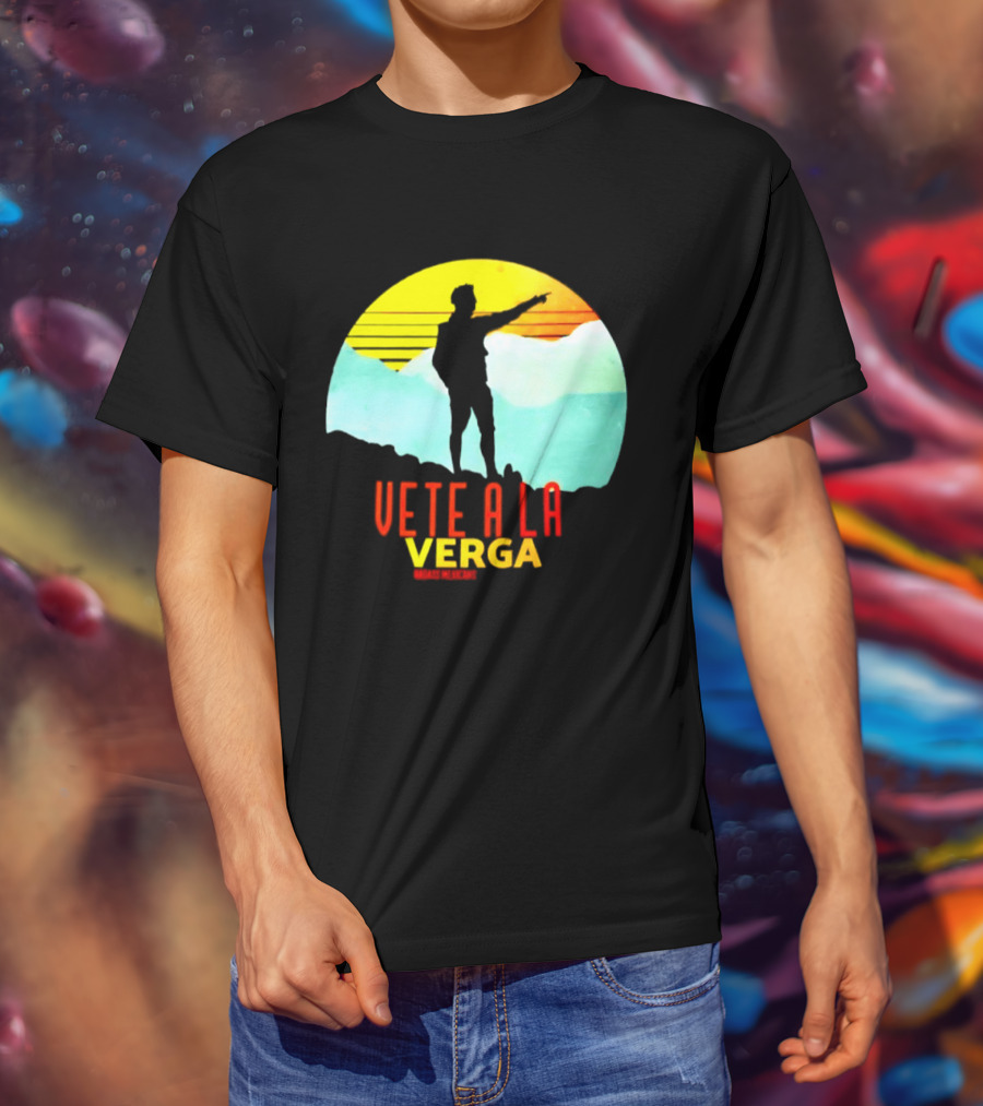 Vete A La Verga Badass Mexicans Mexican Slang Sunset T-Shirt