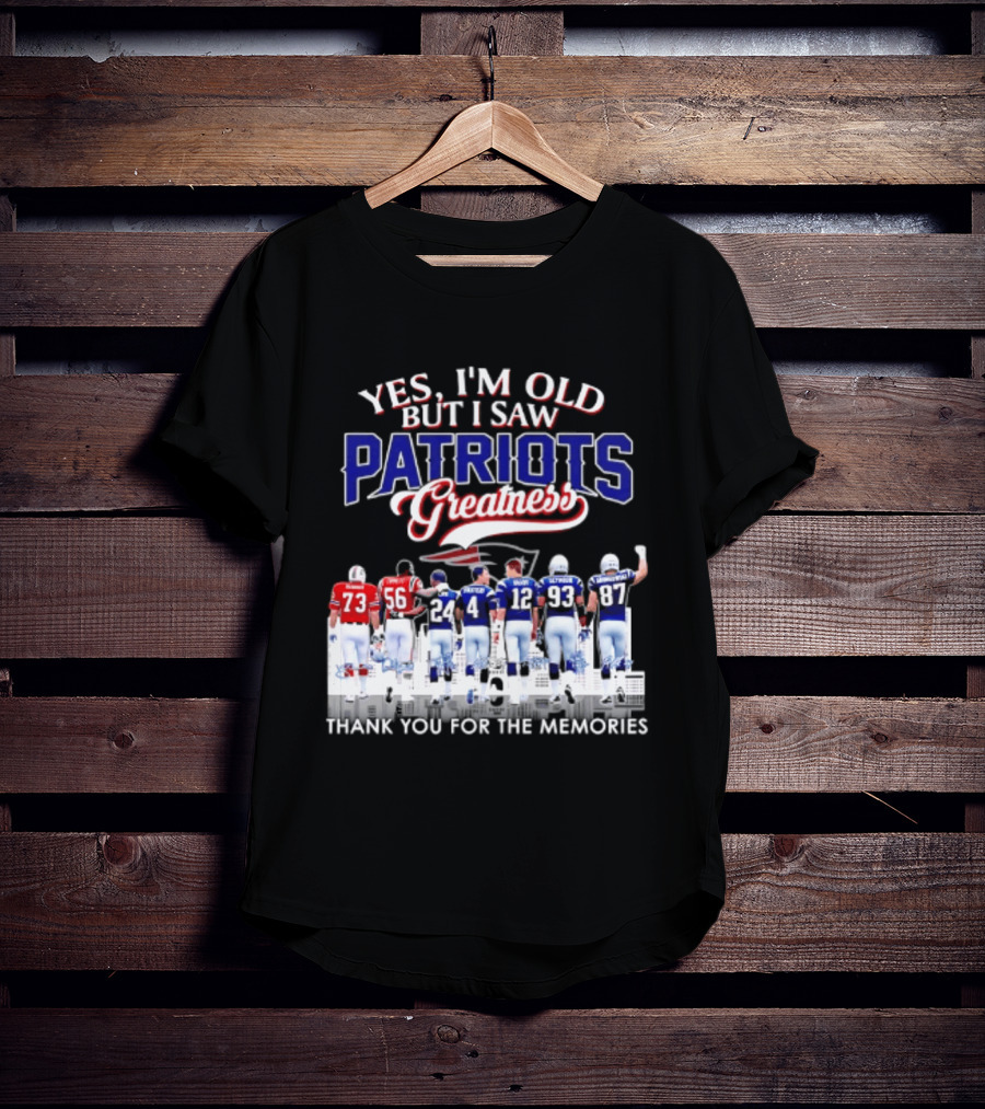 Yes I'm Old But I Saw Patriots Greatness Thank You For The Memories T-Shirt