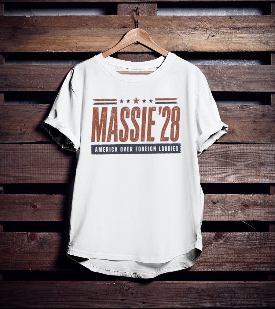 Massie '28 America Over Foreign Lobbies Thomas Massie For President T-Shirt