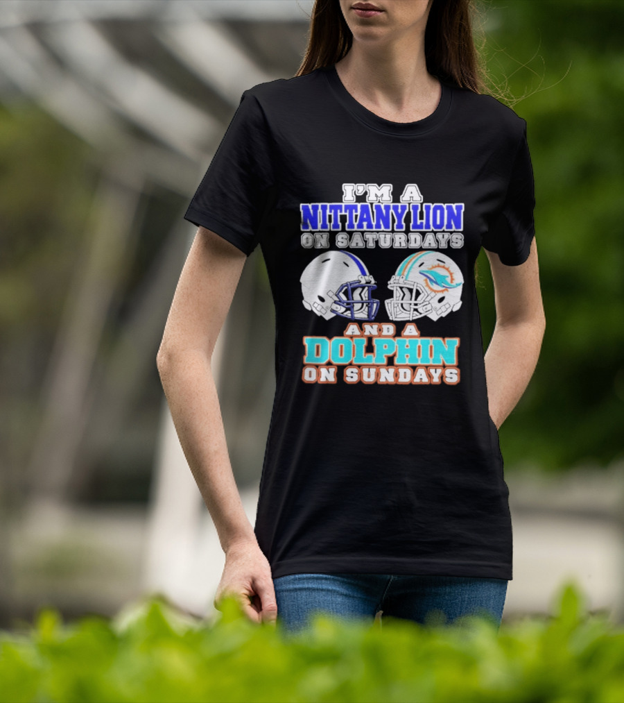 I'M A Nittany Lion On Saturdays And A Dolphin On Sundays T-Shirt