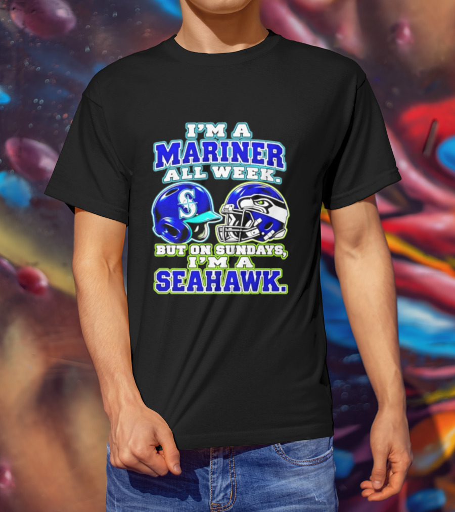 I'm A Mariner All Week But On Sundays I'm A Seahawk T-Shirt