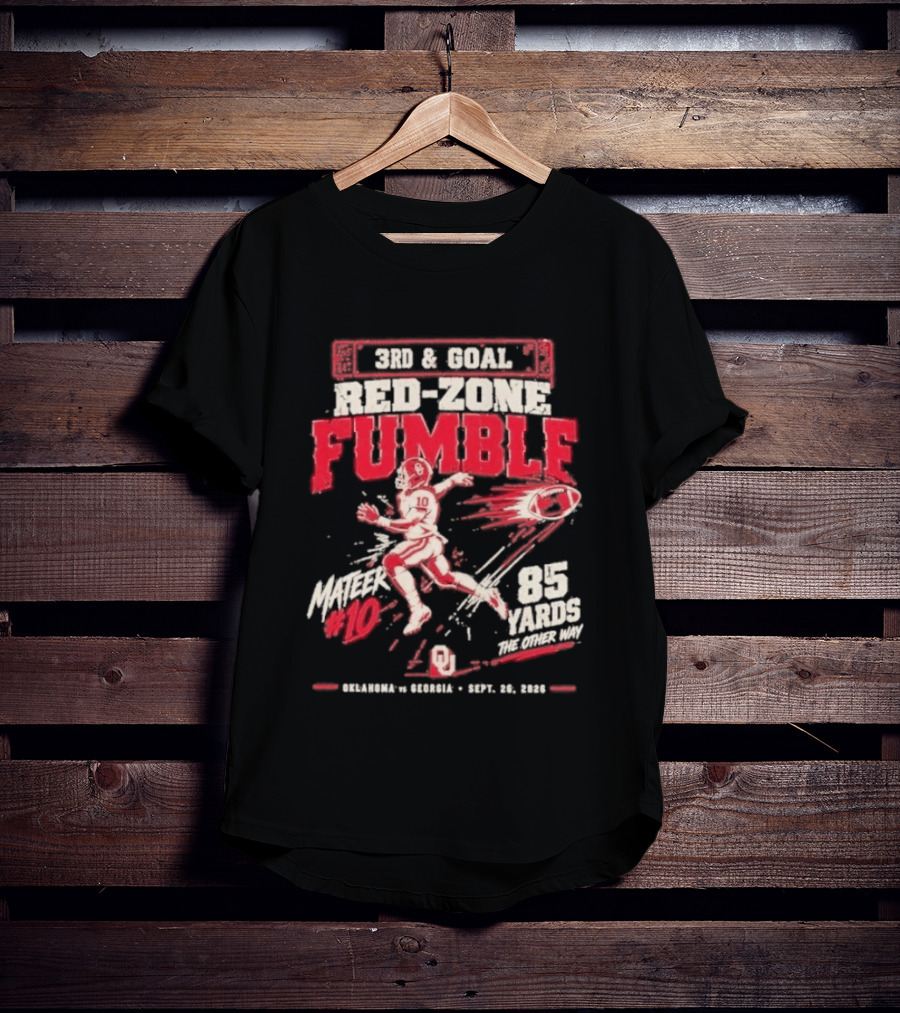 3rd & Goal Red Zone Fumble Oklahoma Sooners John Mateer 10 85 Yards Sept 26 2026 T-Shirt