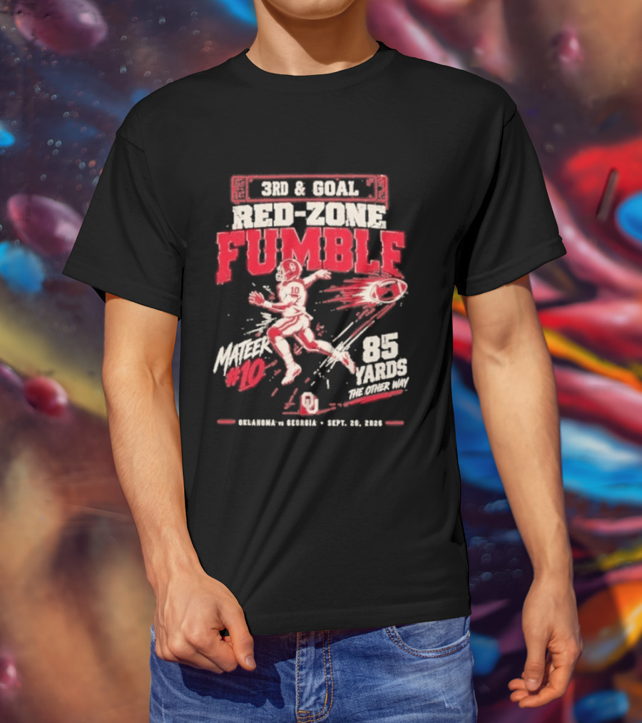 3rd & Goal Red Zone Fumble Oklahoma Sooners John Mateer 10 85 Yards Sept 26 2026 T-Shirt