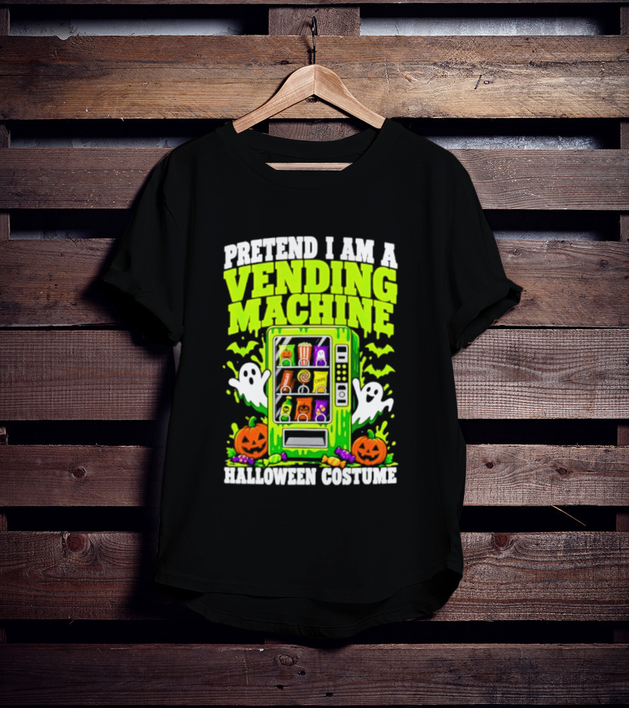Pretend I Am A Vending Machine Halloween Costume Ghosts Pumpkins Candy Fun T-Shirt