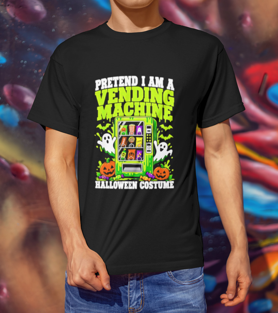 Pretend I Am A Vending Machine Halloween Costume Ghosts Pumpkins Candy Fun T-Shirt