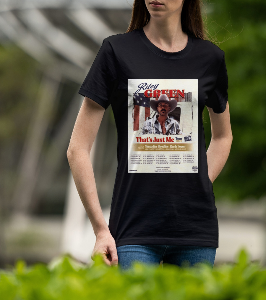 Riley Green That's Just Me Tour 2027 North America Featuring Muscadine Bloodline And Randy Houser Tour Dates T-Shirt