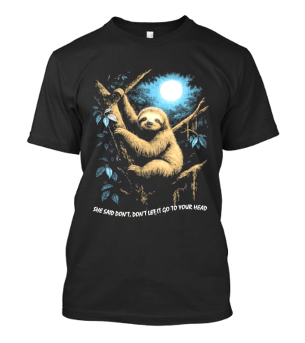 Sloth She Said Don't Let It Go To Your Head Moonlight Jungle Scene T-Shirt