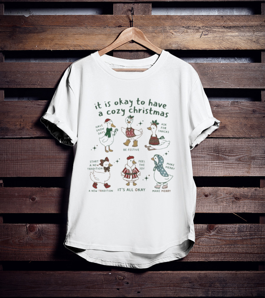 It Is Okay To Have A Cozy Christmas Be Festive Feel The Joy Make Merry Snowy Days Snacks T-Shirt