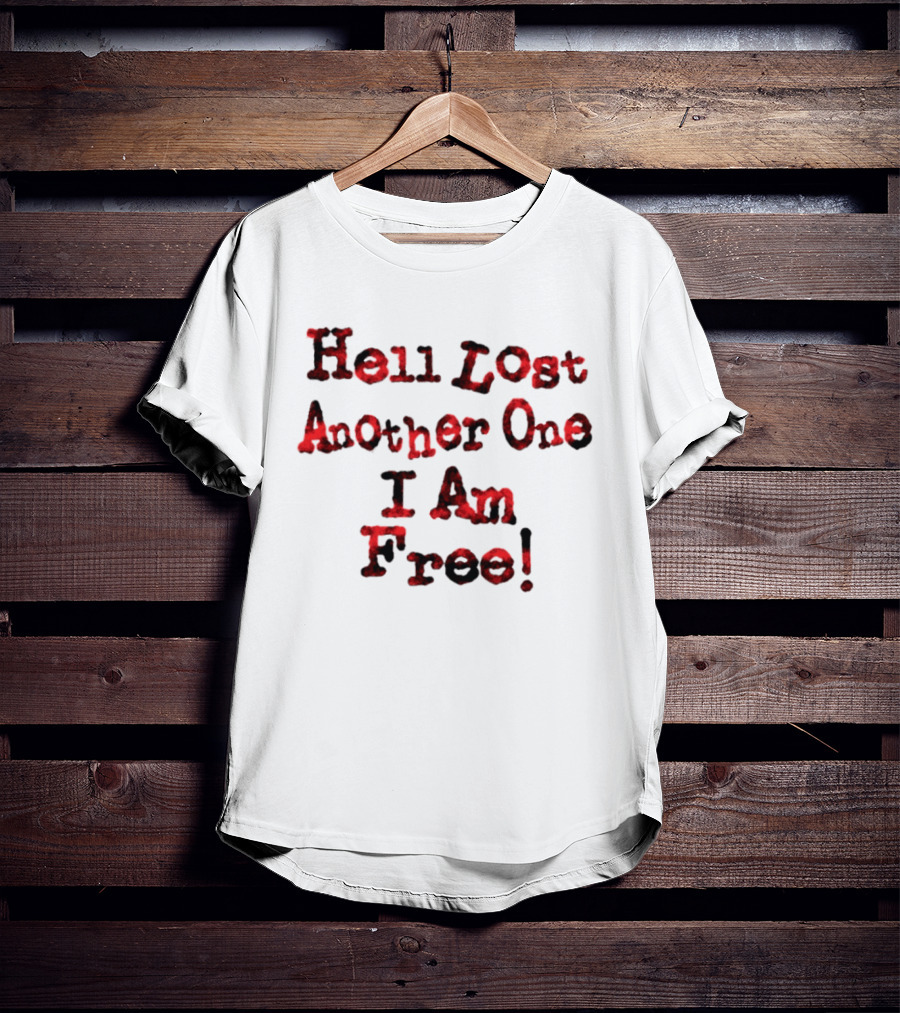 Hell Lost Another One I Am Free Statement Red Textured T-Shirt