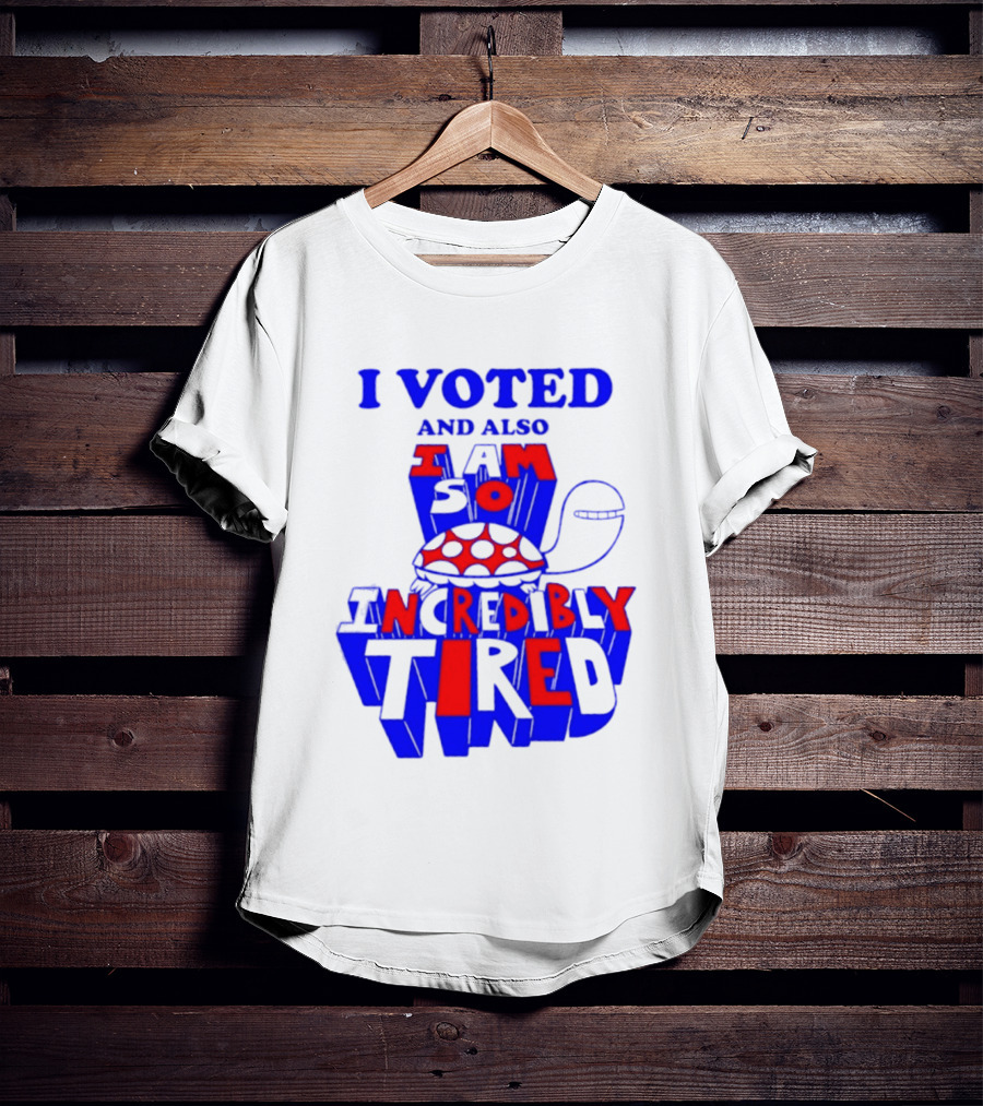 I Voted And Also I Am So Incredibly Tired Turtle T-Shirt