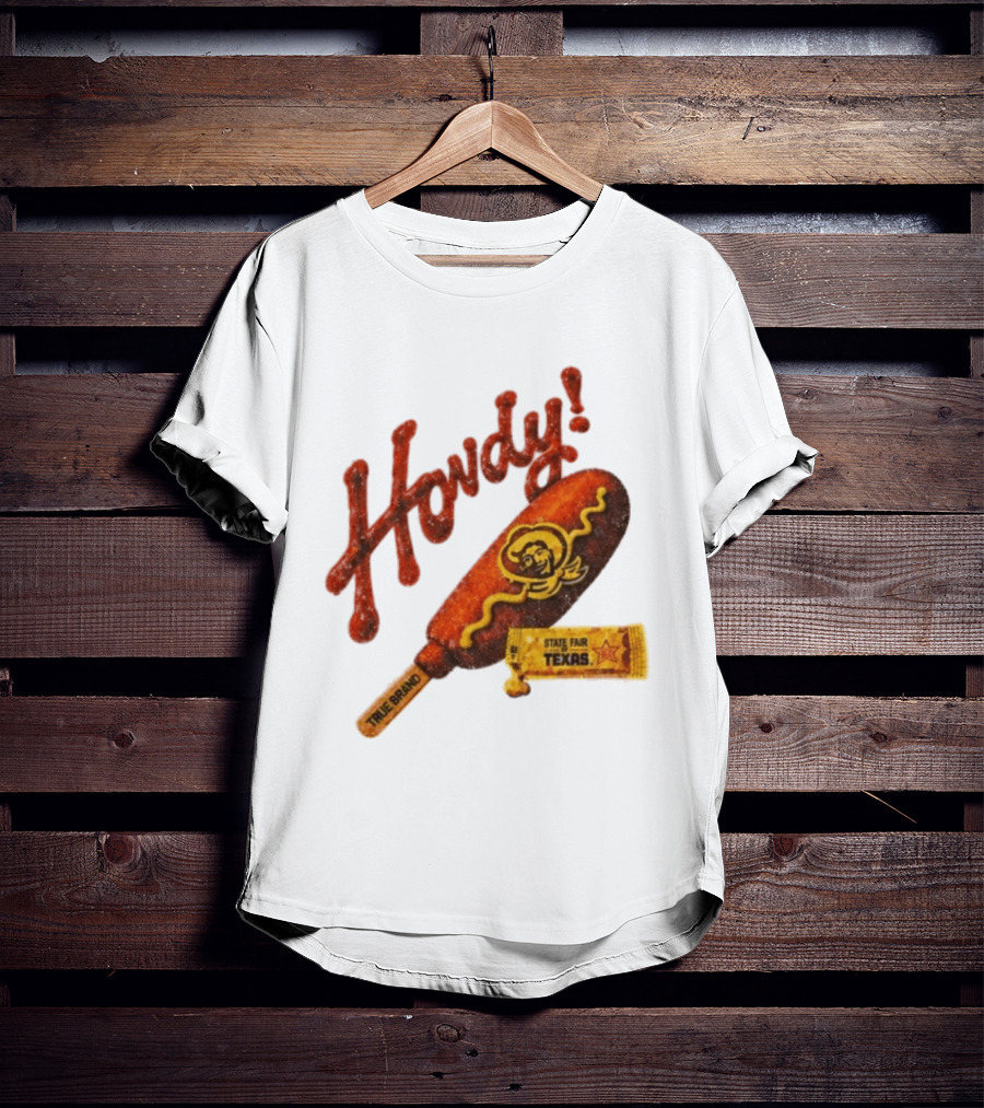 Howdy True Brand Corn Dog State Fair Texas T-Shirt