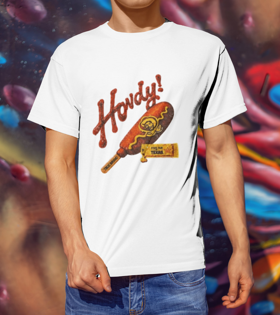 Howdy True Brand Corn Dog State Fair Texas T-Shirt