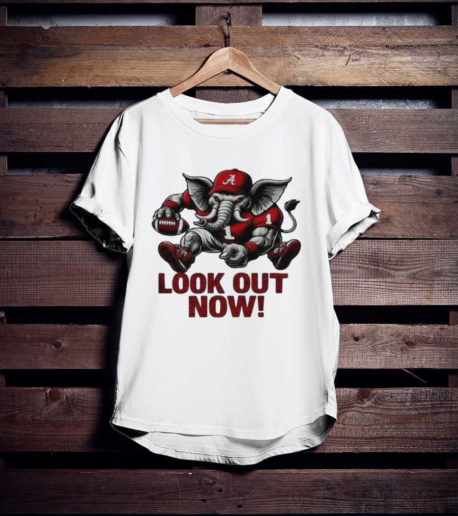 Alabama Crimson Tide Elephant 2026 College Football Look Out Now NCAA T-Shirt