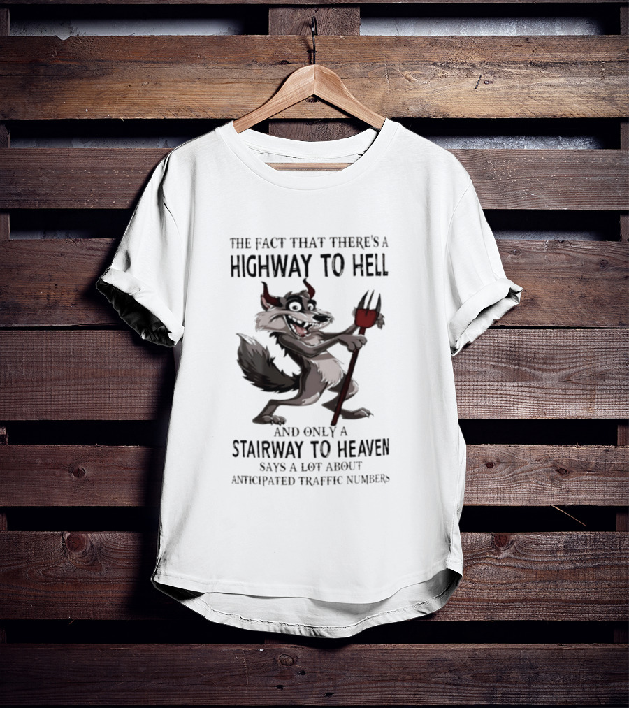 Highway To Hell Stairway To Heaven Anticipated Traffic Numbers Wolf With Pitchfork T-Shirt
