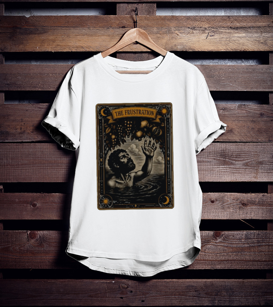 Tantalus Mythological Punishment The Frustration T-Shirt