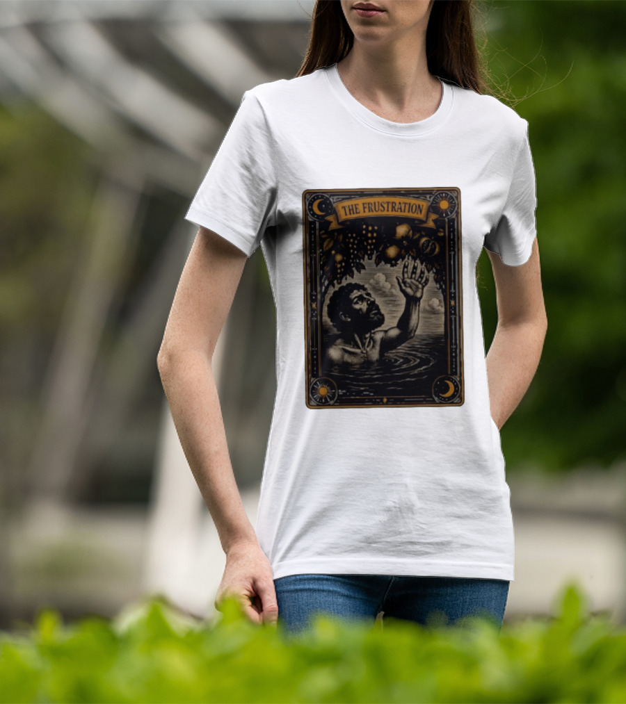 Tantalus Mythological Punishment The Frustration T-Shirt