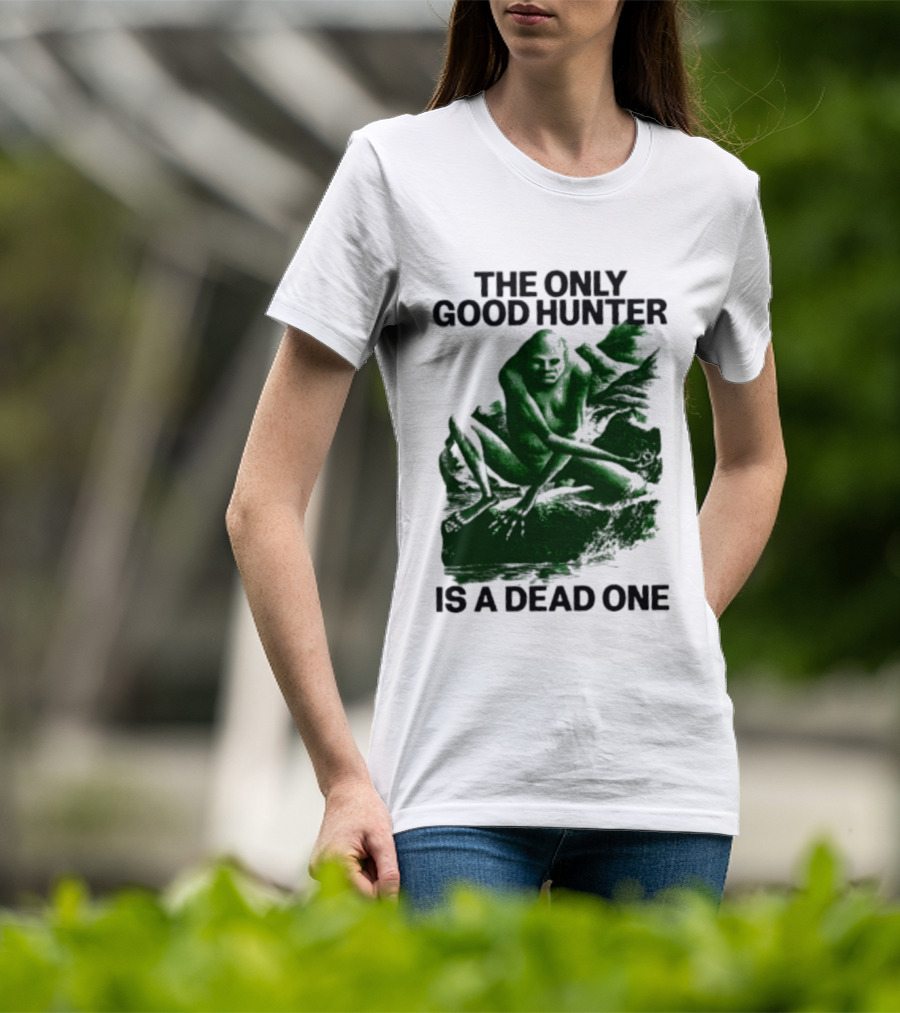 The Only Good Hunter Is A Dead One Cryptid Sasquatch Scene T-Shirt
