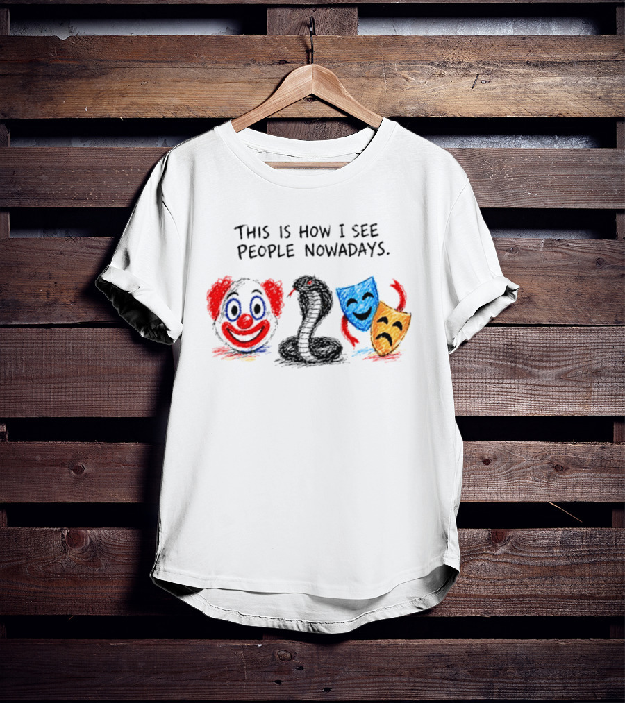 This Is How I See People Clown Snake Comedy Tragedy Masks T-Shirt