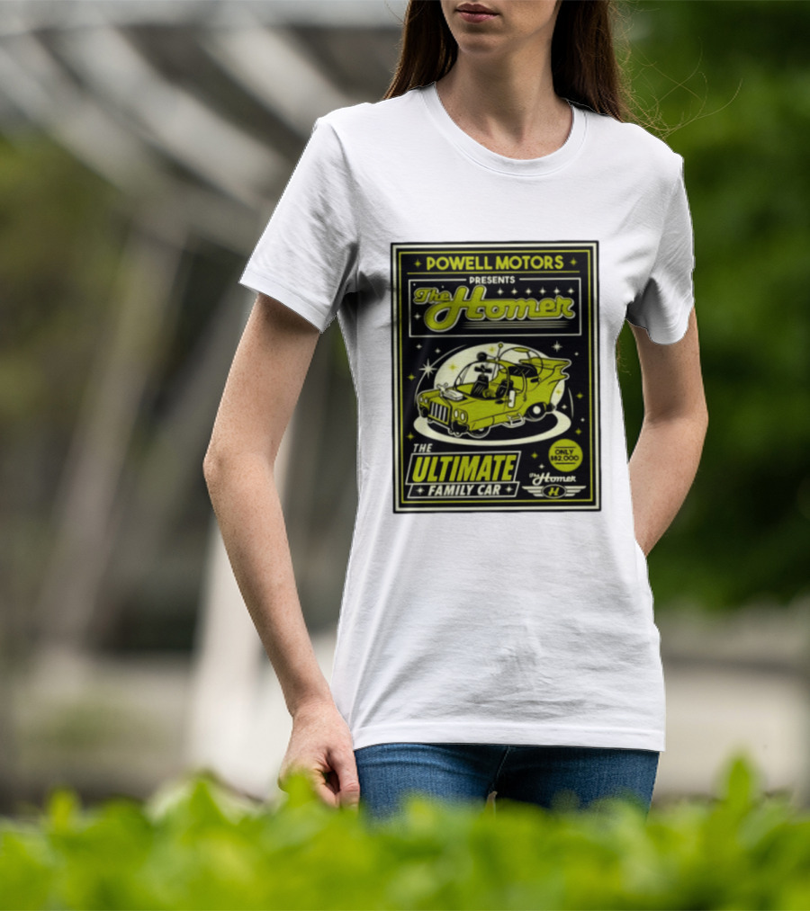 POWELL MOTORS The Homer Ultimate Family Car Only $82,000 T-Shirt
