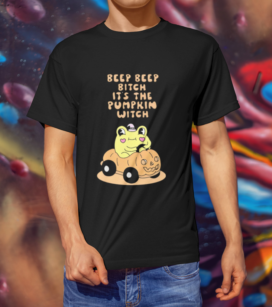 Beep Beep Bitch It's The Pumpkin Witch Halloween 2026 Frog Pumpkin Car T-Shirt