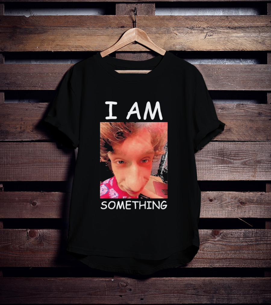 I AM Something Paper Rex Meme Funny Distorted Face T-Shirt