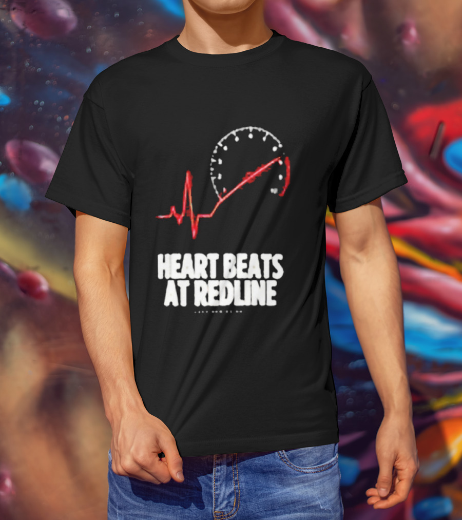 Heart Beats At Redline Tachometer Racing Car T-Shirt