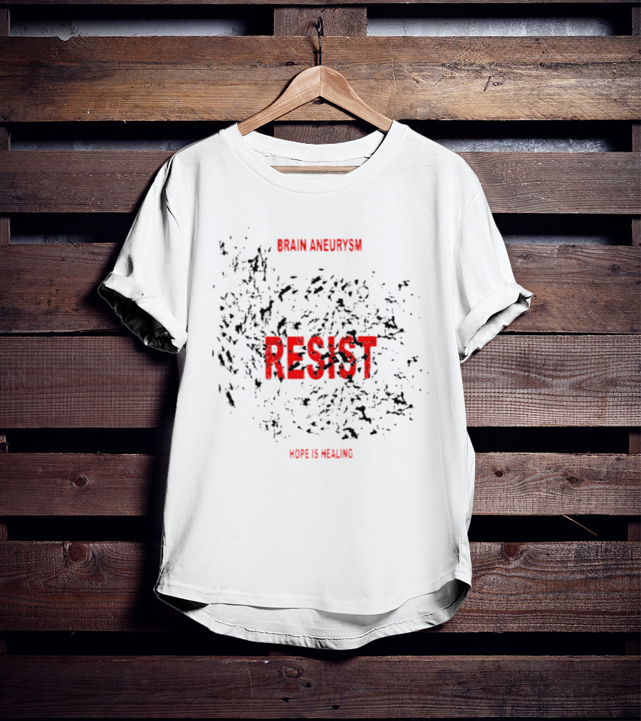 Brain Aneurysm Resist Hope Is Healing T-Shirt