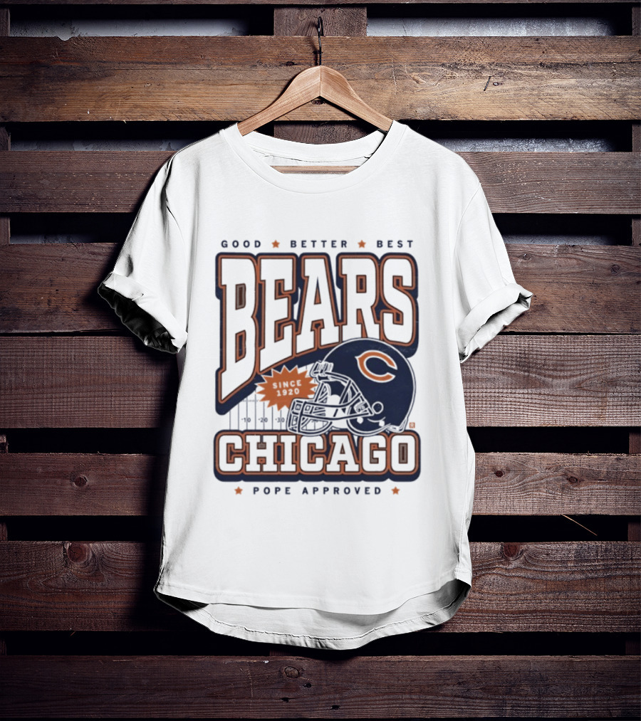 Good Better Best Chicago Bears Football Pope Approved T-Shirt