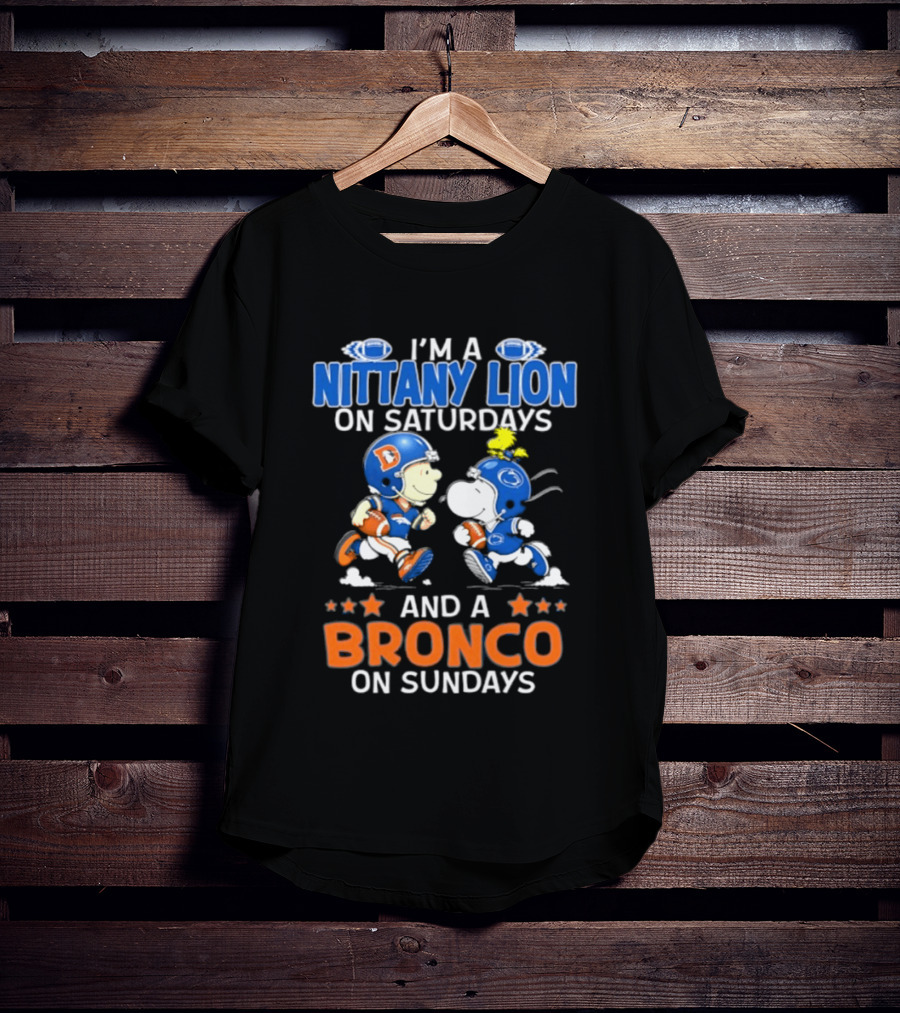 I'm A Nittany Lion On Saturdays And A Bronco On Sundays Peanuts Football T-Shirt