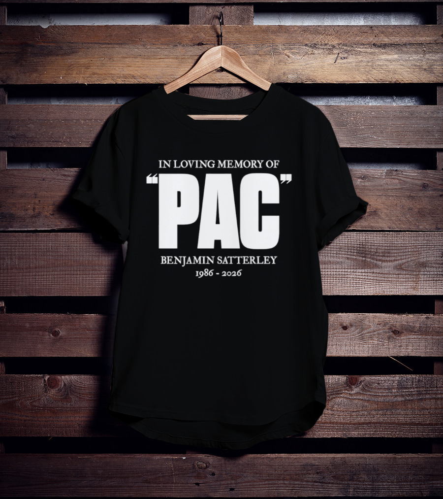 In Loving Memory Of Pac Benjamin Satterley 1986 2026 T-Shirt