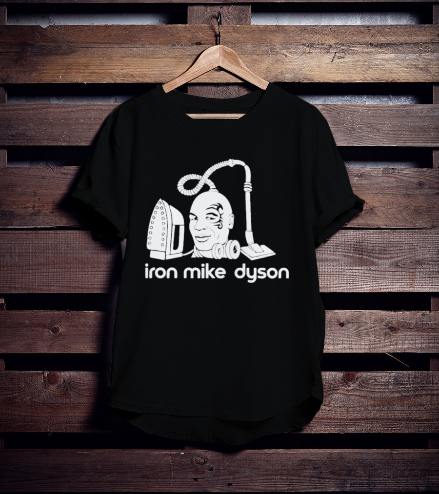Iron Mike Dyson Mashup Of Vacuum And Iron T-Shirt