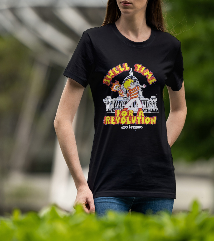 Swell Time For A Revolution Capitol Building Cartoon Ajax And Friends T-Shirt