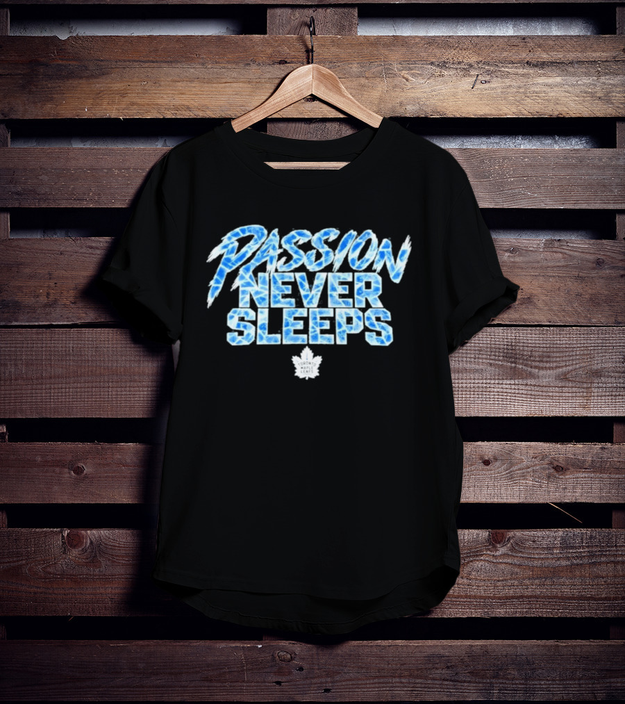 Maple Leafs Passion Never Sleeps Blue Ice Text 2026 T-Shirt