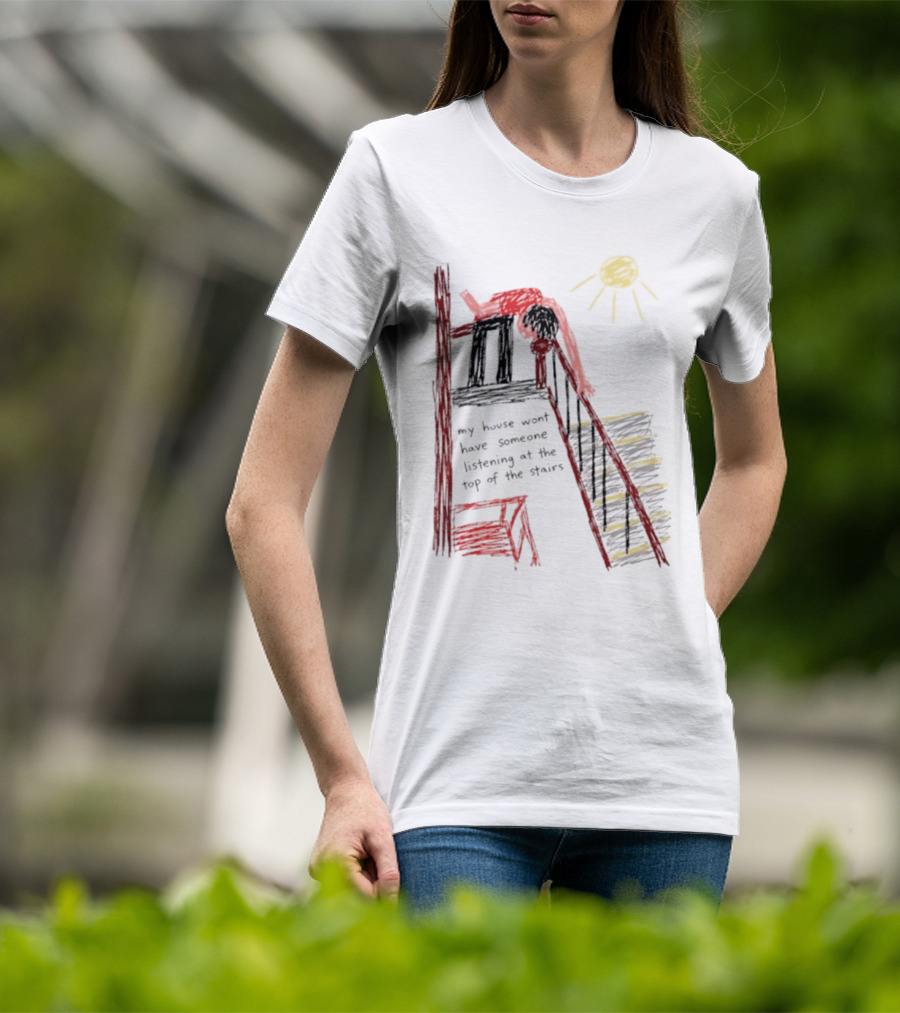 My House Wont Have Someone Listening At The Top Of The Stairs Drawing With Sun And Red Figure T-Shirt