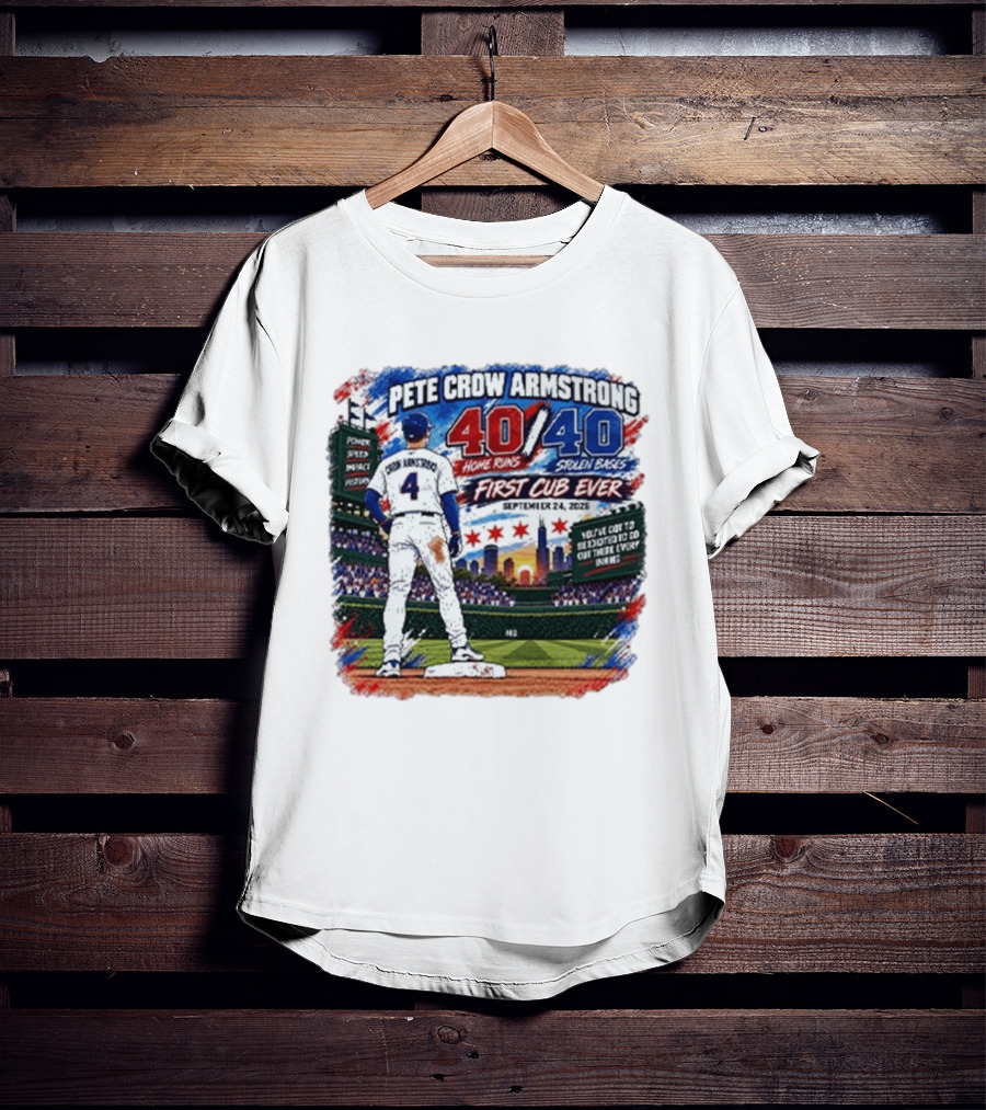 Pete Crow Armstrong 40 Home Runs 40 Stolen Bases First Cub Ever September 24 2023 T-Shirt