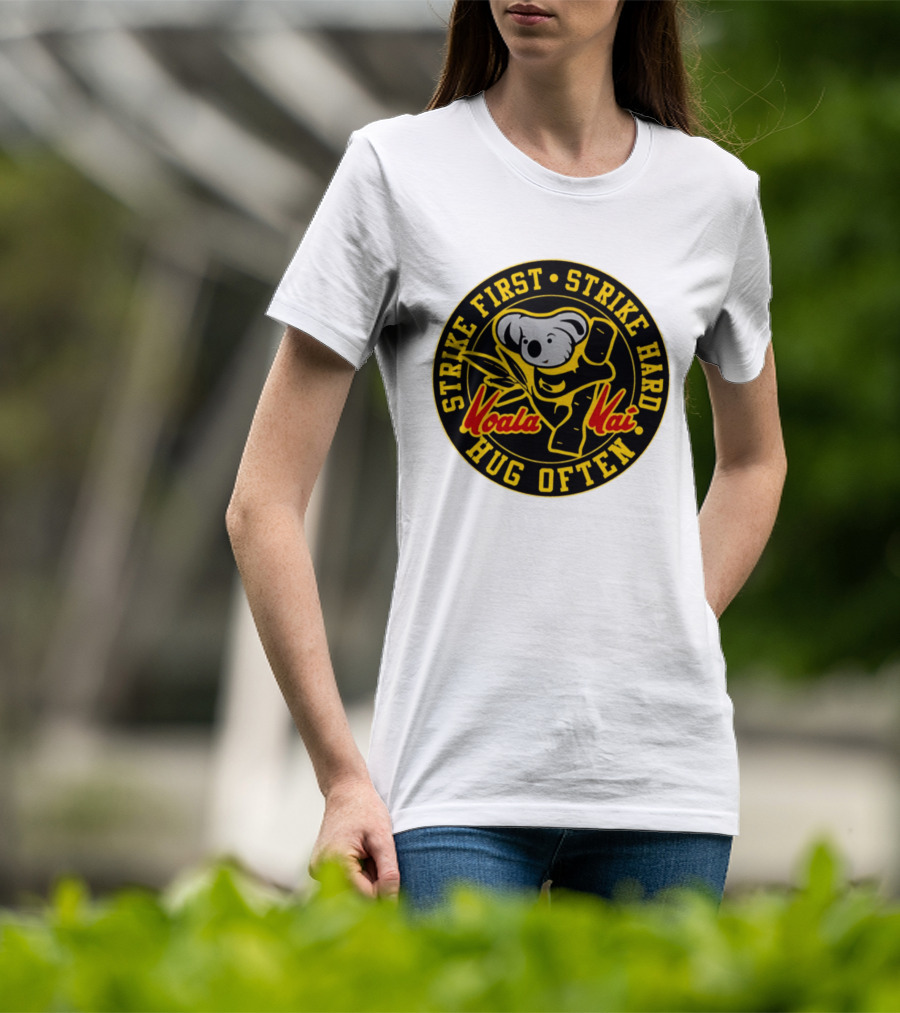 Strike First Strike Hard Hug Often Koala Kai Martial Arts T-Shirt