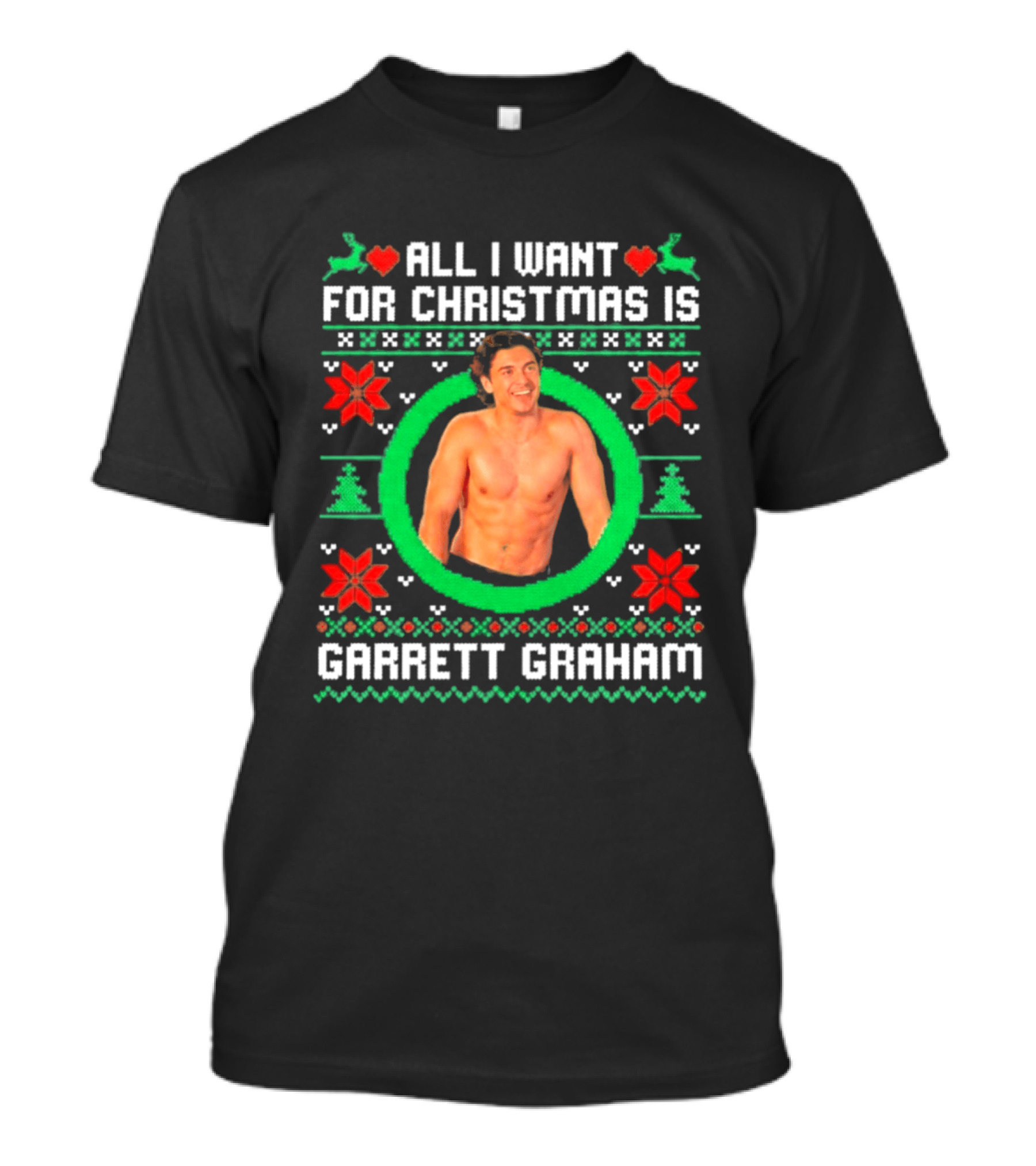 All I Want For Christmas Is Garrett Graham Festive Holiday Sweater T-Shirt